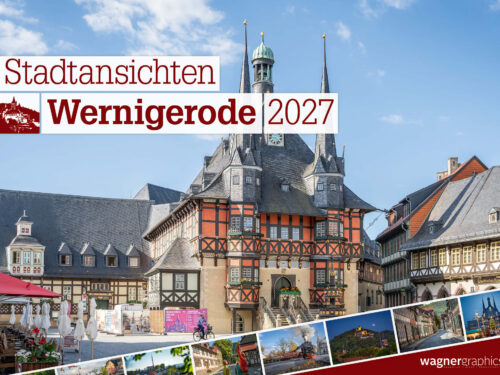 Stadtansichten Wernigerode_Kalender 2027_A3_quer_01 Kalender,Wernigerode,Harz